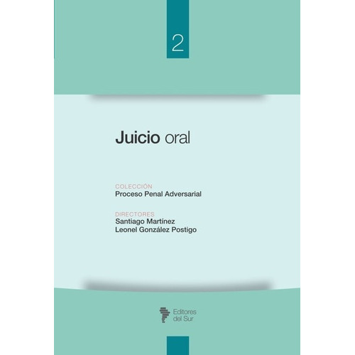 Juicio Oral, De Santiago Martínez - Leonel., Vol. 1. Editorial Editores Del Sur, Tapa Blanda En Español, 2019