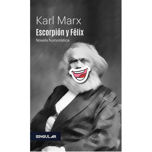 EscorpiÃÂ³n y FÃÂ©lix, de Marx, Karl. Editorial Singular, tapa dura en español