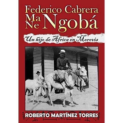 Federico Cabrera Ma/ne Ngoba, De Roberto Martinez-torres Ph D. Editorial Independently Published, Tapa Blanda En Español, 2019