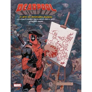 Deadpool: Arte Del Mercenario Bocazas (t.d)