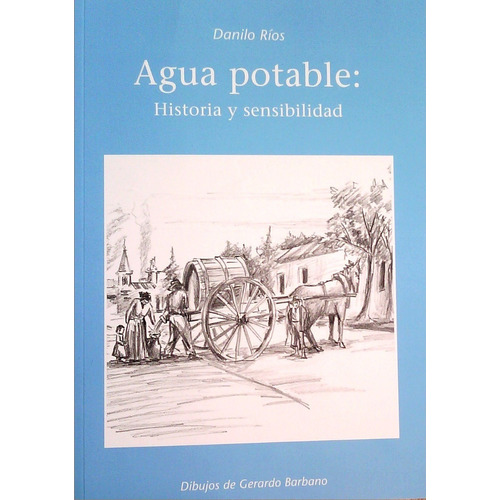 Agua Potable: Historia Y Sensibilidad / Danilo Ríos / Envíos