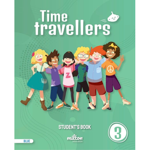 Time Travellers 3 Blue Student's Book English 3 Primaria, De Aa.vv. Editorial Milton Education, Tapa Blanda En Inglés