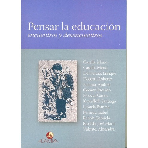 Pensar La Educacion - A.a.v.v, Casalla Y Otros, De A.a.v.v, Casalla Y Otros. Editorial Altamira En Español