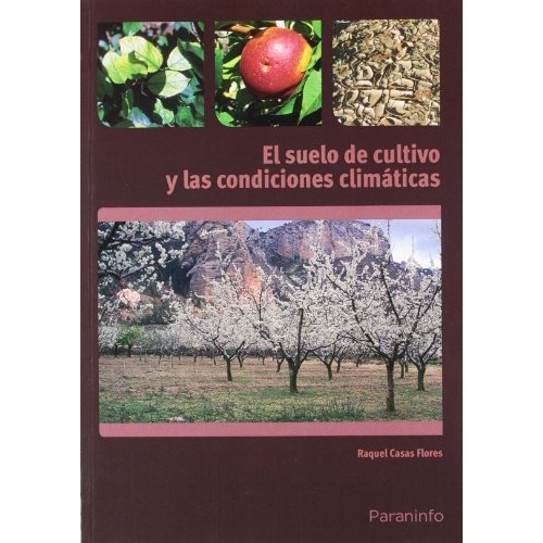El Suelo De Cultivo Y Las Condiciones Climãâ¡ticas, De Casas Flores, Raquel. Editorial Ediciones Paraninfo, S.a, Tapa Blanda En Español