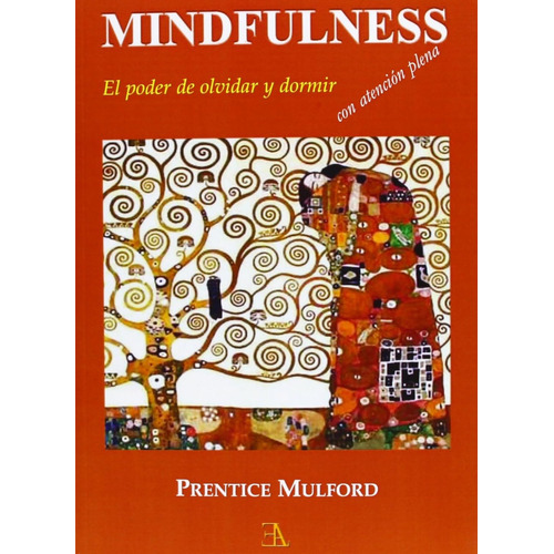 Mindfulness: El Poder De Olvidar Y Dormir, De Prentice Mulford. Editorial Libreria Argentina, Tapa Blanda En Español, 1