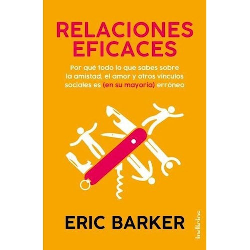 Relaciones Eficaces, De Eric Barker. Editorial Indicios, Tapa Blanda En Español, 2023
