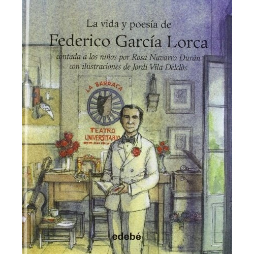 Vida Y Poesia De Federico Garcia Lorca, La - Rosa Na, de Rosa Navarro Durán. Editorial edebé en español