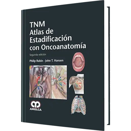 Tnm Atlas De Estadificación Con Oncoanatomía. 2 Ed Rubin