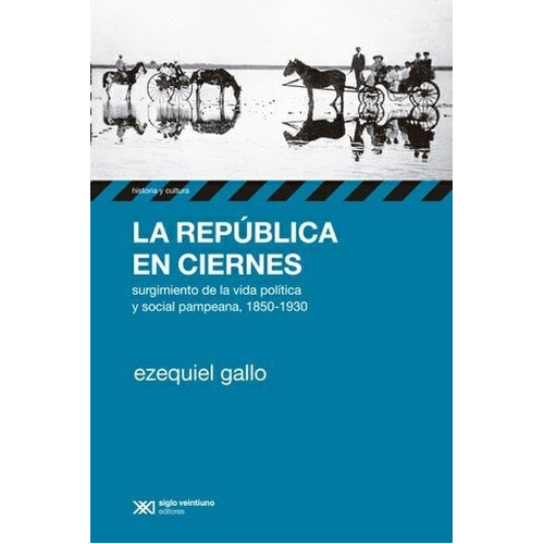 Republica En Ciernes, La - Ezequiel Gallo