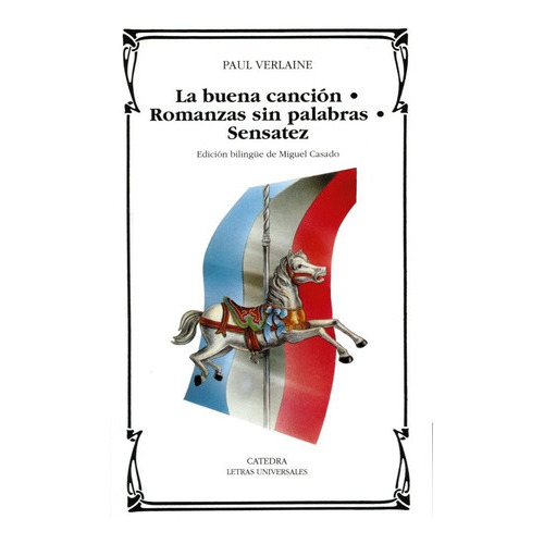 La Buena Canciãâ³n; Romanza Sin Palabras; Sensatez, De Verlaine, Paul. Editorial Ediciones Cátedra, Tapa Blanda En Español