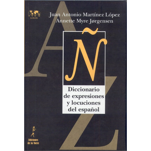 Diccionario De Expresiones Y Locuciones Del Espaãâ±ol, De Martínez López, Juan Antonio. Editorial Ediciones De La Torre, Tapa Blanda En Español