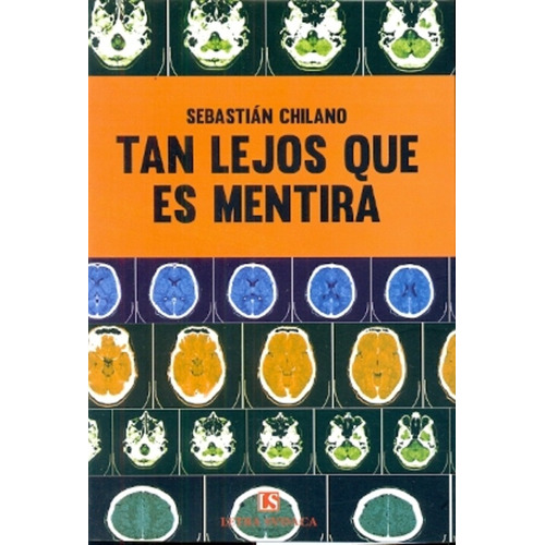 Tan Lejos Que Es Mentira, De Chilano, Sebastián. Serie N/a, Vol. Volumen Unico. Editorial Letra Sudaca Ediciones, Tapa Blanda, Edición 1 En Español, 2013