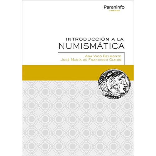 Introducciãâ³n A La Numismãâ¡tica, De Vico Belmonte, Ana. Editorial Ediciones Paraninfo, S.a, Tapa Blanda En Español