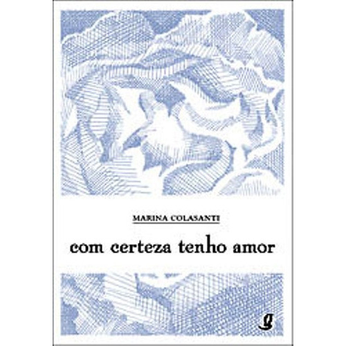 Com Certeza Tenho Amor, De Colasanti, Marina. Editorial Global Editora, Tapa Blanda En Portugués, 1900