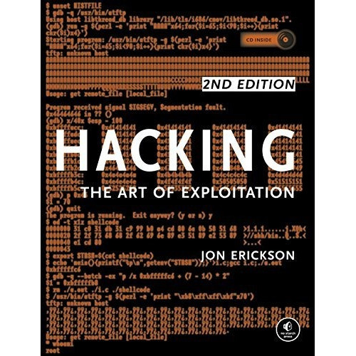 Hacking: The Art Of Exploitation, 2nd Edition, De Jon Erickson. Editorial No Starch Press, Tapa Blanda En Inglés, 2007