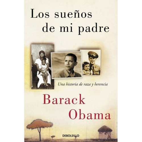 SUEÑOS DE MI PADRE, LOS - Barack Obama, de Barack Obama. Editorial Debols!Llo en español