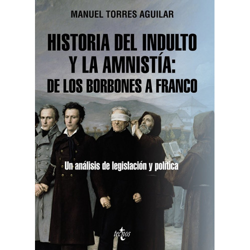 Libro Historia Del Indulto Y La Amnistia De Los Borbones