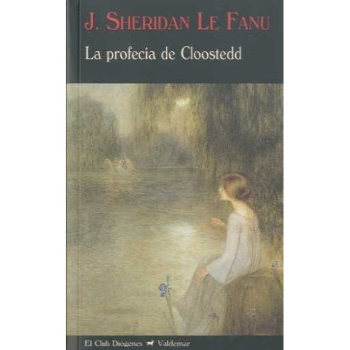 Profecia De Cloostedd, La - J. Sheridan Le Fanu