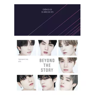 Beyond The Story (edicion En Español): Crónica De 10 Años De Bts, De Myeongseok Kang. Editorial Plaza & Janes, Tapa Blanda, Edición Primera 2023 En Español, 2023