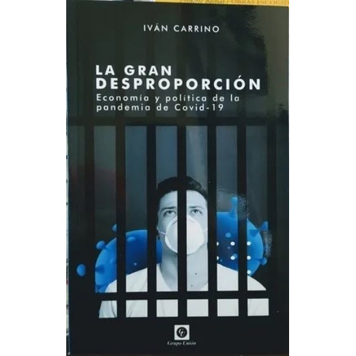 Libro La Gran Desproporción - Iván Carrino