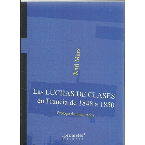 Luchas De Clases En Francia De 1848 A 1850, Las - Karl Marx