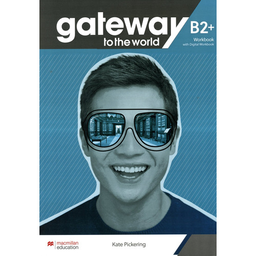 Gateway To The World B2+ - Workbook + Digital Workbook, De Pickering, Kate. Editorial Macmillan, Tapa Blanda En Inglés Internacional