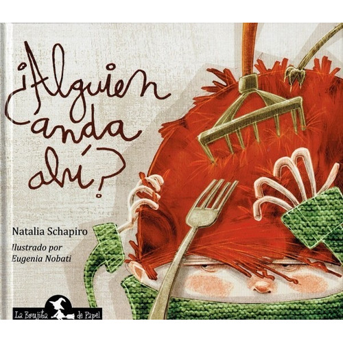 Alguien Anda Ahi, de Natalia Schapiro. Editorial La Brujita de Papel, edición 1 en español