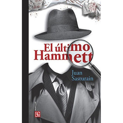 El Último Hammett, De Juan Sasturain., Vol. No. Editorial Fce (fondo De Cultura Economica), Tapa Blanda En Español, 1