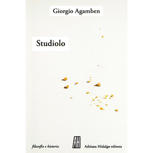 Studiolo, De Agamben, Giorgio. Editorial Adriana Hidalgo Editora En Español