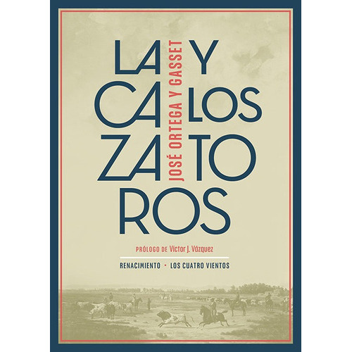La Caza Y Los Toros, De Ortega Y Gasset, José. Editorial Libreria Y Editorial Renacimiento S.a, Tapa Blanda En Español