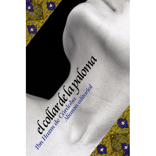 El collar de la paloma, de Hazm de Córdoba, Ibn. Serie El libro de bolsillo - Literatura Editorial Alianza, tapa blanda en español, 2012