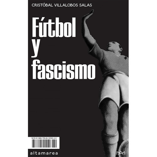 Futbol Y Fascismo - Cristã³bal Villalobos Salas