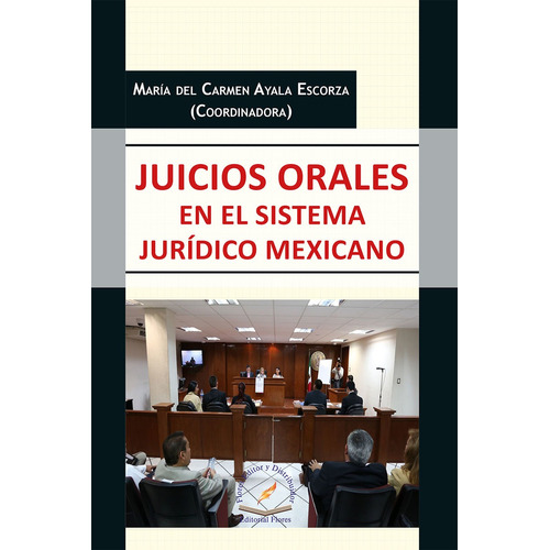 Juicios Orales En El Sistema Juridico Mexicano