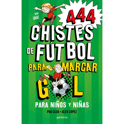 Super Chistes 05: 444 Chistes De Futbol Para Marcar Gol, De Alex; Clua Pau Lopez. Editorial Montena En Español