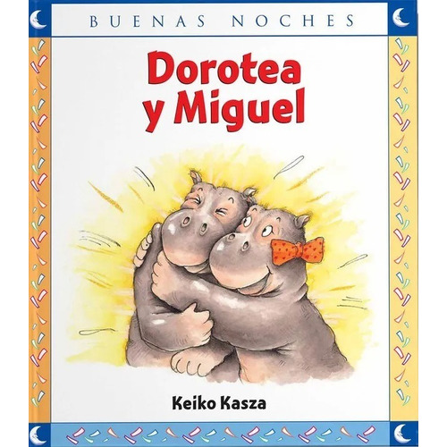 Dorotea Y Miguel / Keiko Kasza