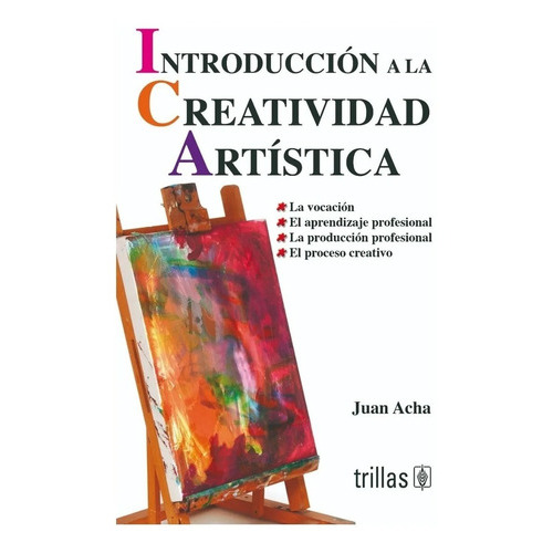 Introducción A La Creatividad Artística, De Acha, Juan., Vol. 1. Editorial Trillas, Tapa Blanda En Español, 1992