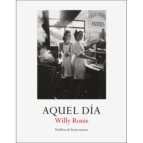 Libro Aquel Día - Willy Ronis - Periférica