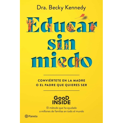 Educar Sin Miedo, De Dra. Becky Kennedy. Editorial Planeta, Tapa Blanda En Español