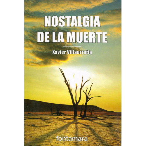 NOSTALGIA DE LA MUERTE, de XAVIER VILLAURRUTIA. Editorial Fontamara, tapa pasta blanda, edición 1 en español, 2013