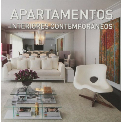 Apartamentos Interiores Contemporaneos, De Aa.vv. Es Varios. Serie N/a, Vol. Volumen Unico. Editorial Ilusbooks, Tapa Blanda, Edición 1 En Español