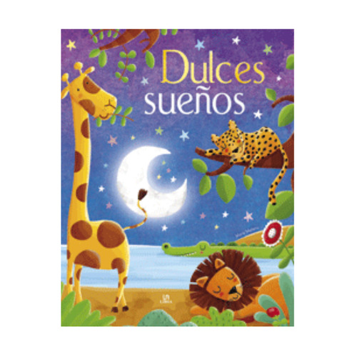 Dulces sueños, de María Mañeru. Serie El país de los cuentos Editorial LIBSA, tapa blanda en español, 2014