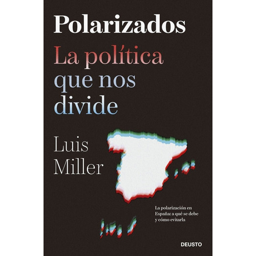 Polarizados, De Luis Miller. Editorial Ediciones Deusto En Español