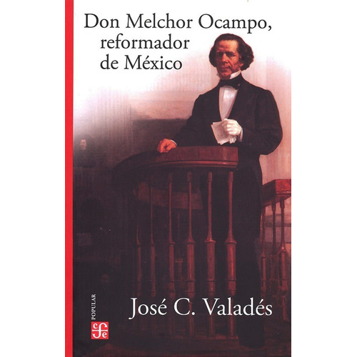 Don Melchor Ocampo, Reformador De México
