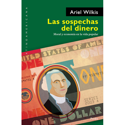 Las Sospechas Del Dinero De Ariel Wilkis