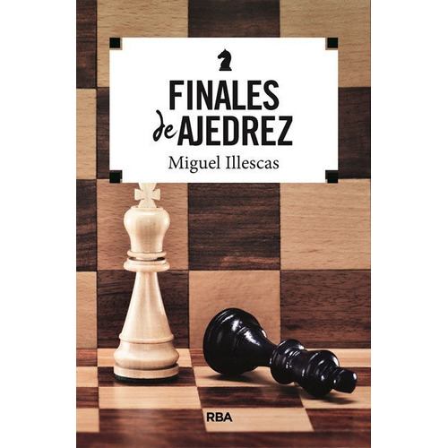 Finales De Ajedrez - M. Illescas - Rba