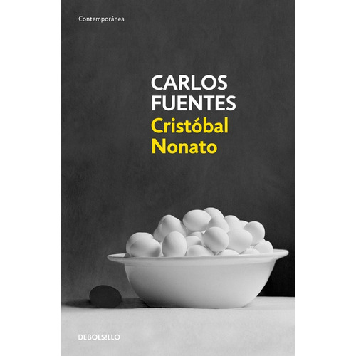 Cristóbal Nonato, de Fuentes, Carlos. Serie Contemporánea Editorial Debolsillo, tapa blanda en español, 2016