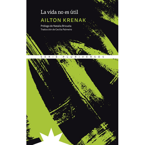 LA VIDA NO ES UTIL, de Ailton Krenak. Editorial Eterna Cadencia, tapa blanda en español, 2023