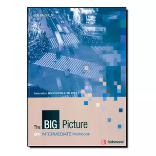 Big Picture, The - Intermediate Workbook, De Bem / Jones Goldstein. Editora Richmond Do Brasil, Capa Mole Em Inglês, 2012