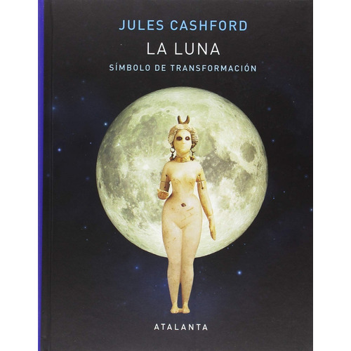 La Luna Símbolo De Transformación Jules Cashford Ed Atalanta