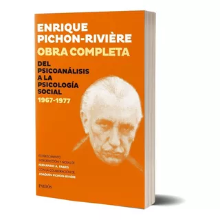 Obra Completa. Del Psicoanálisis A La Psicología, De Enrique Pichon Riviere. Editorial Paidós, Tapa Blanda En Español, 2023